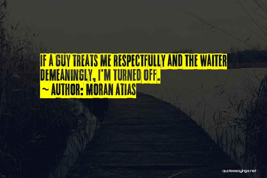 Respectfully Quotes By Moran Atias