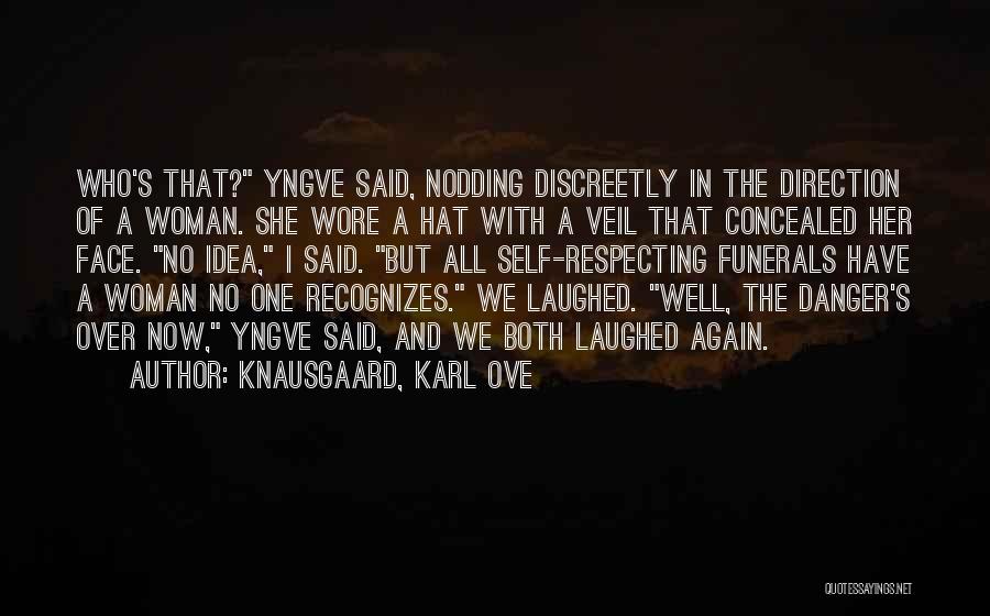 Respecting A Woman Quotes By Knausgaard, Karl Ove