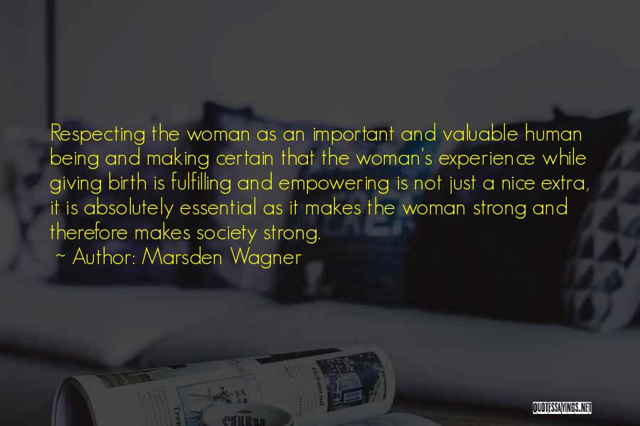 Respecting A Woman Quotes By Marsden Wagner