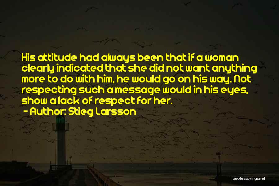 Respecting A Woman Quotes By Stieg Larsson