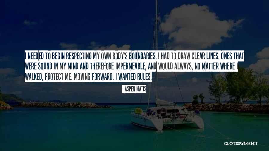 Respecting Boundaries Quotes By Aspen Matis