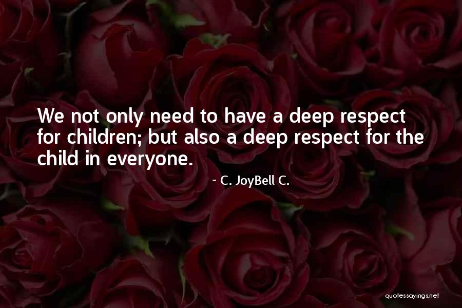 Respecting Children Quotes By C. JoyBell C. Respecting Children Quotes By C. JoyBell C.