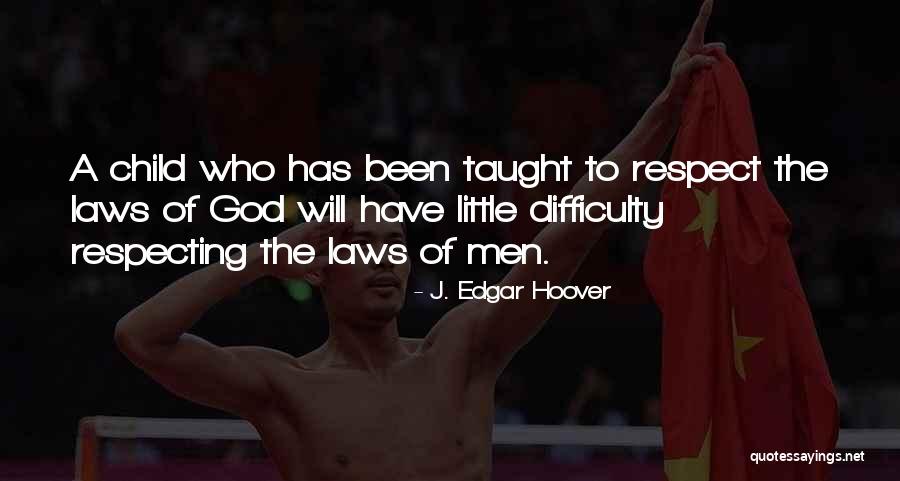Respecting Children Quotes By J. Edgar Hoover Respecting Children Quotes By J. Edgar Hoover