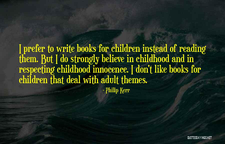 Respecting Children Quotes By Philip Kerr Respecting Children Quotes By Philip Kerr
