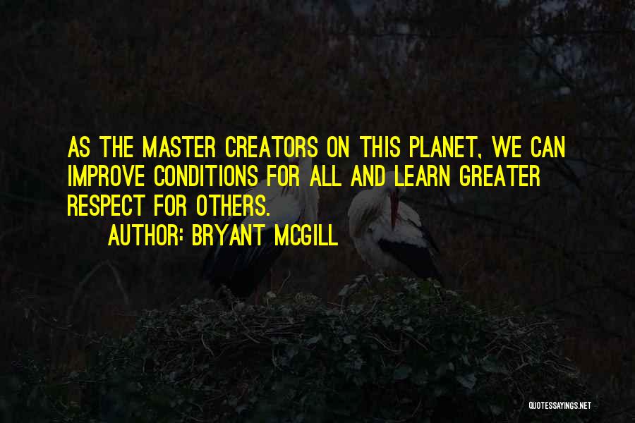 Respecting Each Other Quotes By Bryant McGill