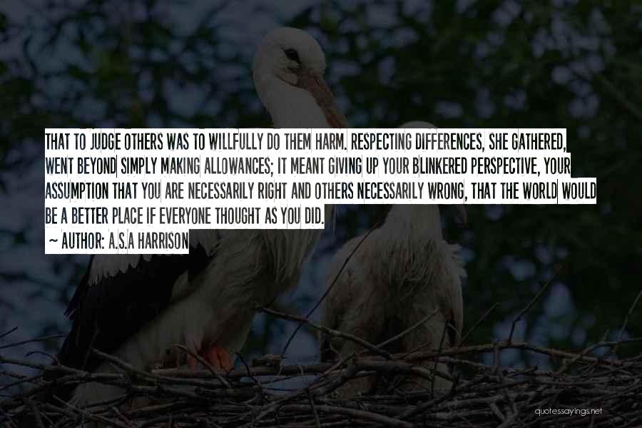 Respecting Each Other's Differences Quotes By A.S.A Harrison