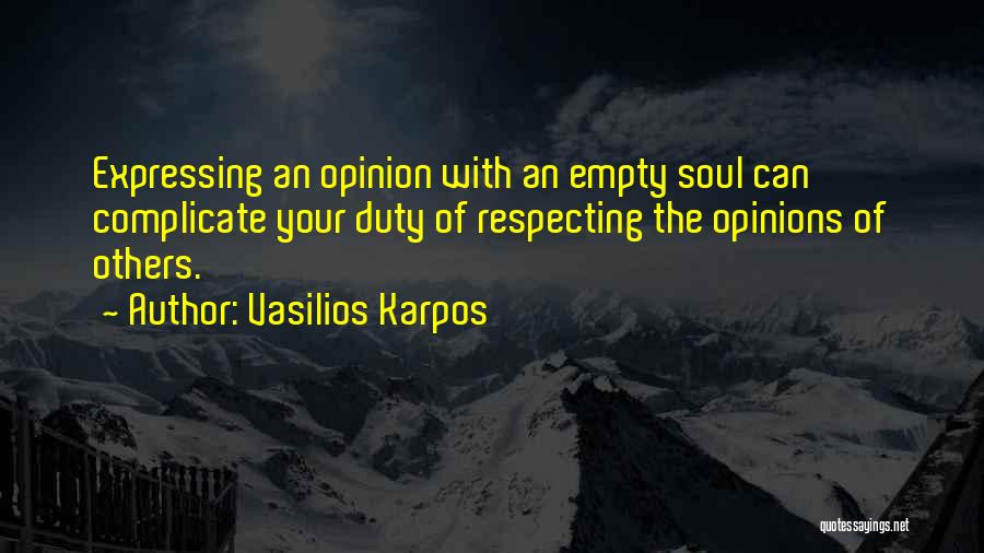 Respecting Opinions Quotes By Vasilios Karpos
