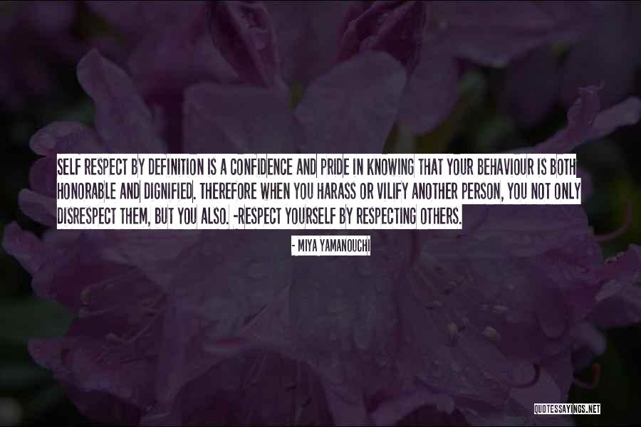 Respecting Others And Yourself Quotes By Miya Yamanouchi Respecting Others And Yourself Quotes By Miya Yamanouchi