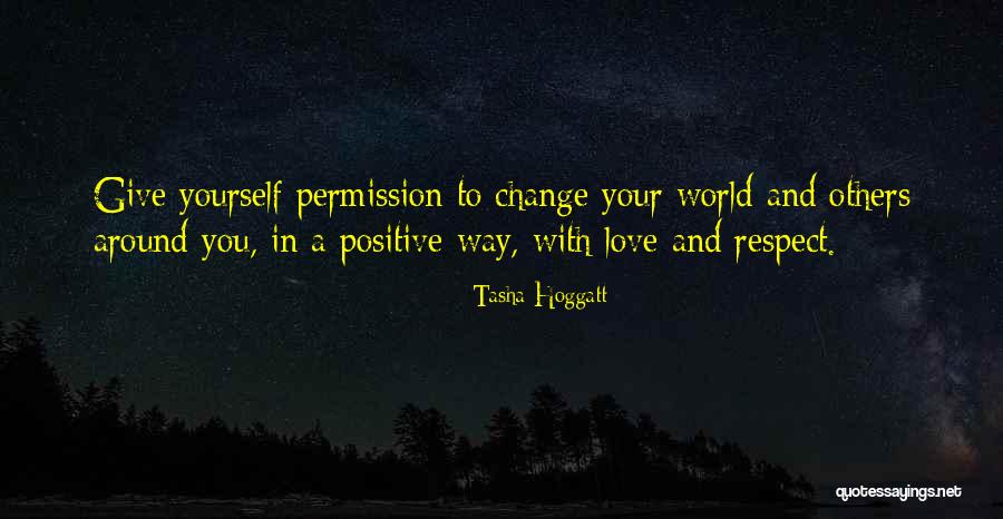 Respecting Others And Yourself Quotes By Tasha Hoggatt Respecting Others And Yourself Quotes By Tasha Hoggatt