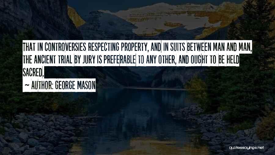 Respecting Others Property Quotes By George Mason