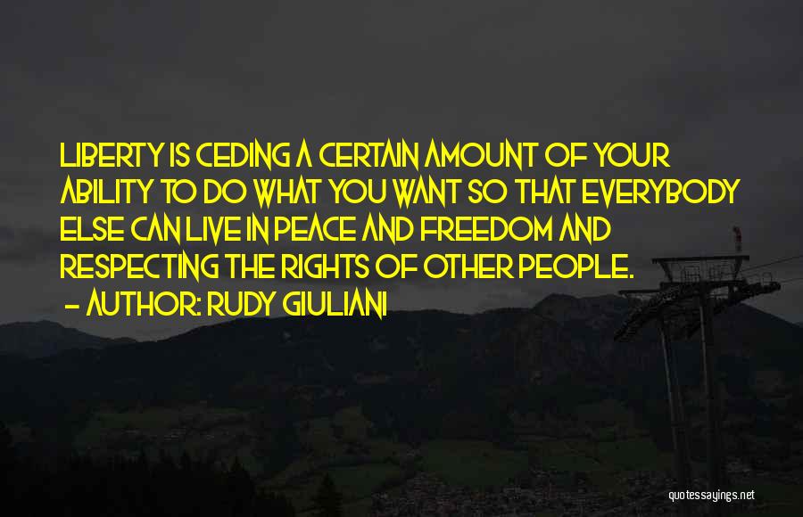 Respecting Others Rights Quotes By Rudy Giuliani