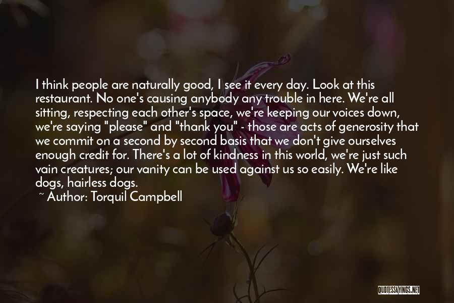 Respecting Others Space Quotes By Torquil Campbell