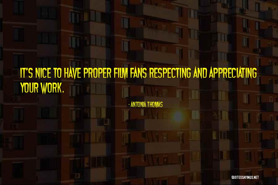 Respecting Others Work Quotes By Antonia Thomas Respecting Others Work Quotes By Antonia Thomas