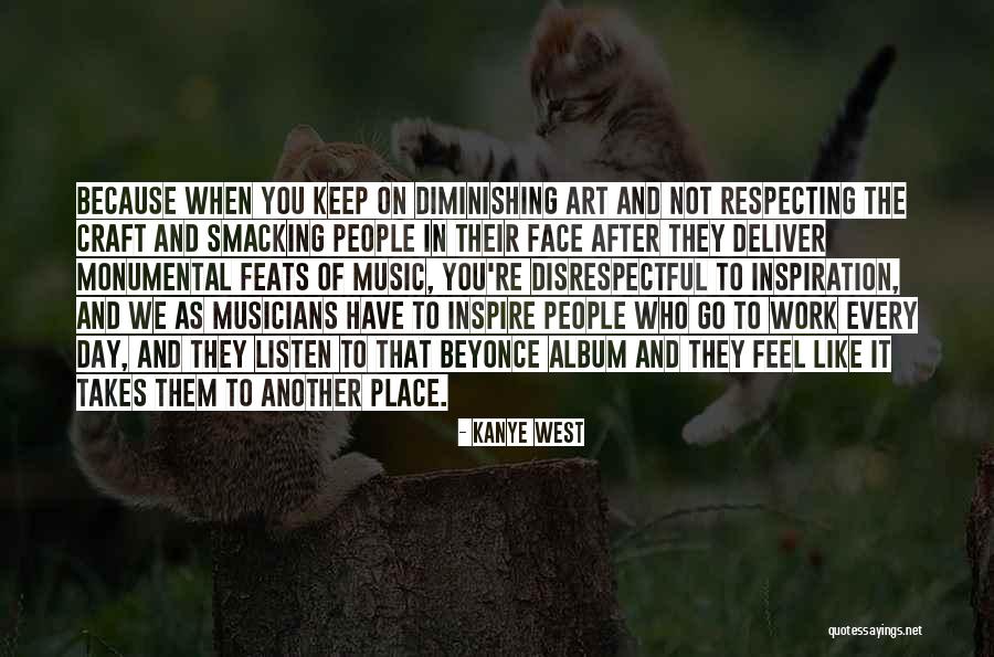 Respecting Others Work Quotes By Kanye West Respecting Others Work Quotes By Kanye West