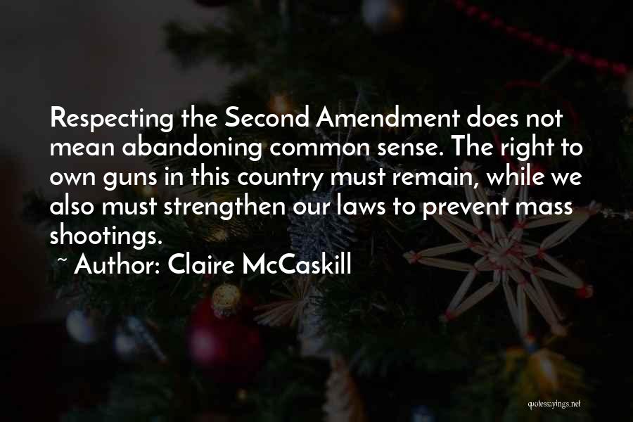Respecting Our Country Quotes By Claire McCaskill