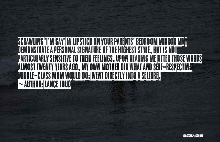 Respecting Our Parents Quotes By Lance Loud