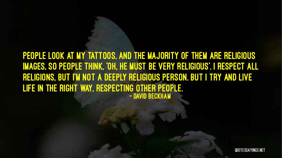Respecting Religions Quotes By David Beckham Respecting Religions Quotes By David Beckham