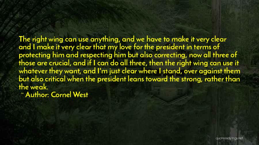 Respecting The President Quotes By Cornel West