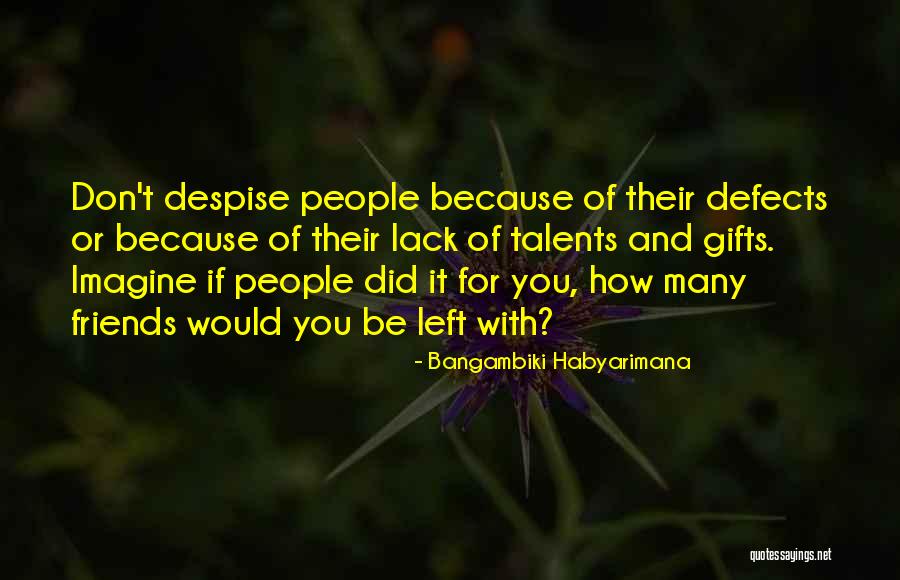 Respecting Your Friends Quotes By Bangambiki Habyarimana