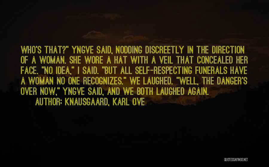 Respecting Your Woman Quotes By Knausgaard, Karl Ove