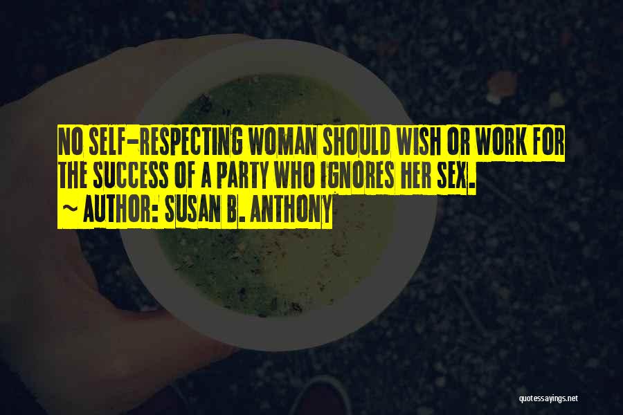 Respecting Your Woman Quotes By Susan B. Anthony