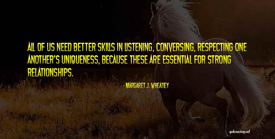Respecting Yourself In Relationships Quotes By Margaret J. Wheatley Respecting Yourself In Relationships Quotes By Margaret J. Wheatley