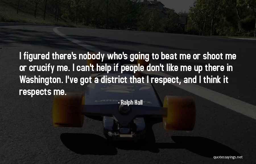 Respects Quotes By Ralph Hall Respects Quotes By Ralph Hall