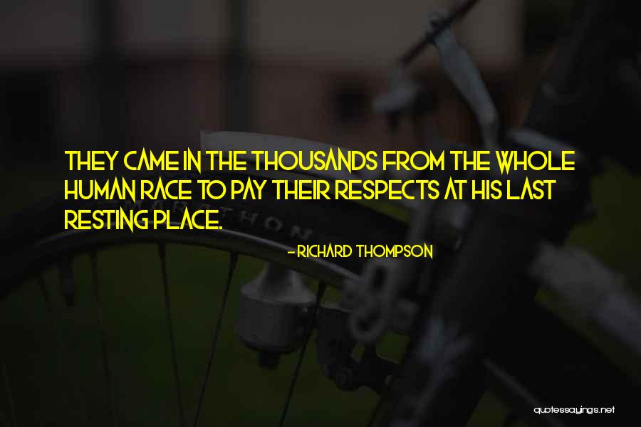 Respects Quotes By Richard Thompson Respects Quotes By Richard Thompson