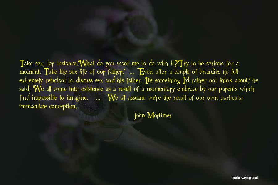 Respicio Origin Quotes By John Mortimer Respicio Origin Quotes By John Mortimer