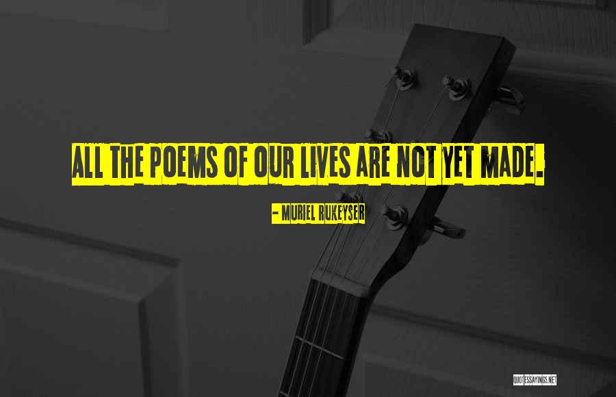 Respingere Significato Quotes By Muriel Rukeyser Respingere Significato Quotes By Muriel Rukeyser