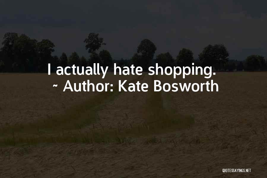 Respiramos Aire Quotes By Kate Bosworth