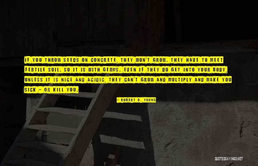 Respiratia Branhiala Quotes By Robert O. Young Respiratia Branhiala Quotes By Robert O. Young