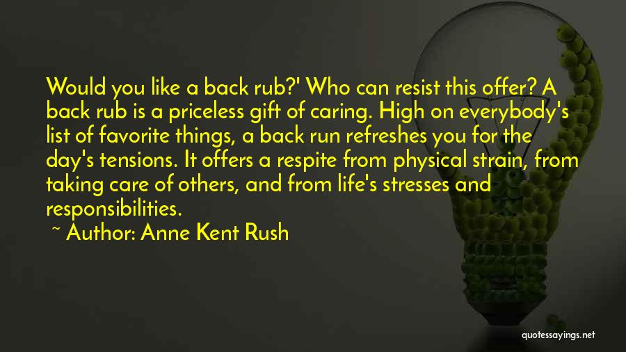 Respite Care Quotes By Anne Kent Rush