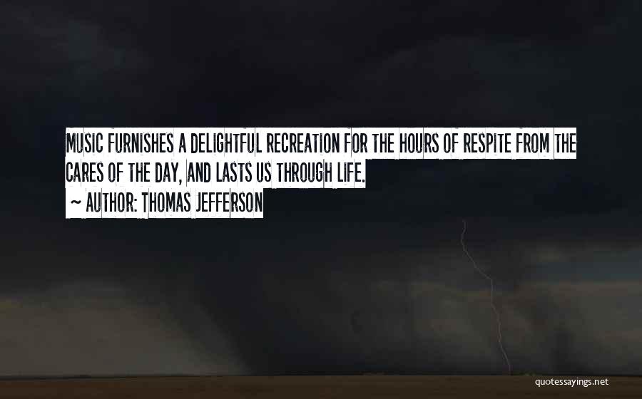 Respite Care Quotes By Thomas Jefferson