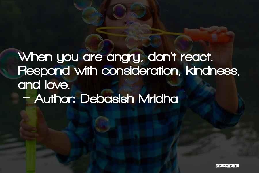 Respond Don't React Quotes By Debasish Mridha
