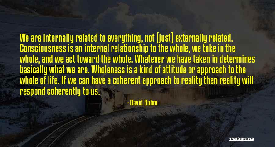 Respond In Kind Quotes By David Bohm Respond In Kind Quotes By David Bohm