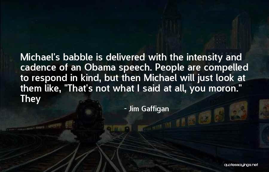 Respond In Kind Quotes By Jim Gaffigan Respond In Kind Quotes By Jim Gaffigan