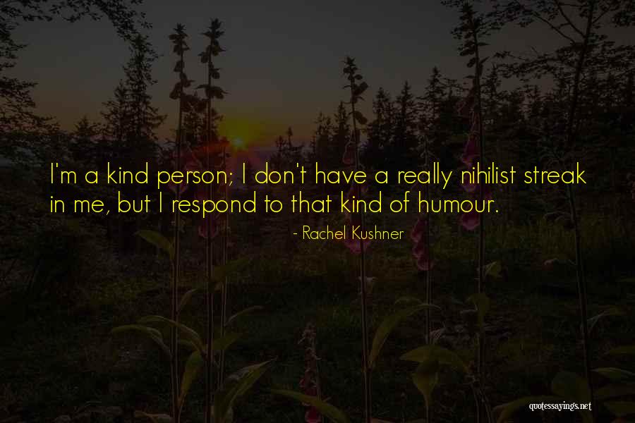 Respond In Kind Quotes By Rachel Kushner Respond In Kind Quotes By Rachel Kushner