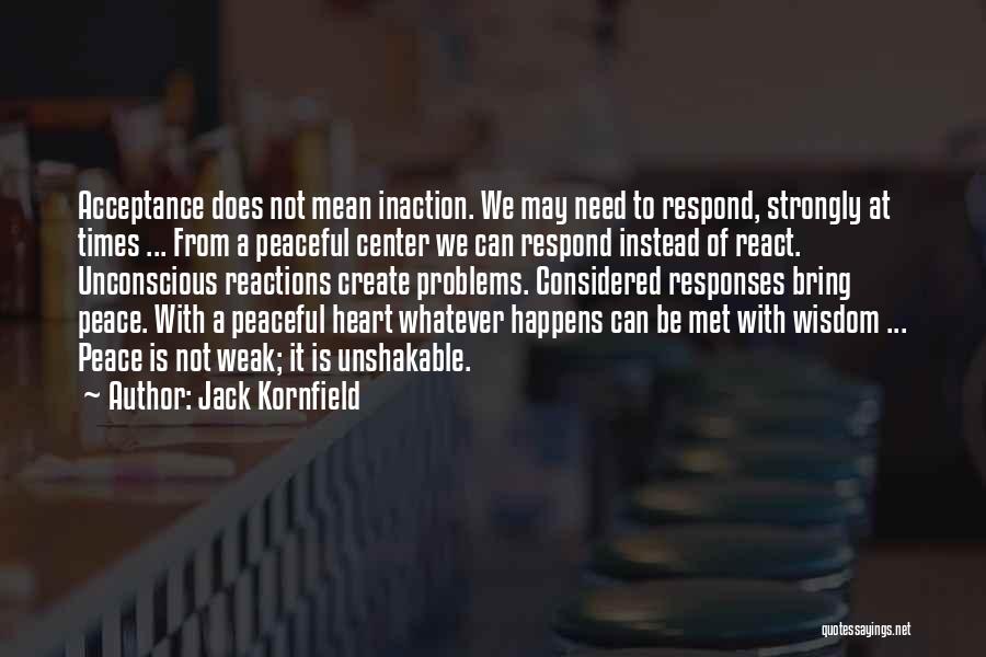 Respond Not React Quotes By Jack Kornfield