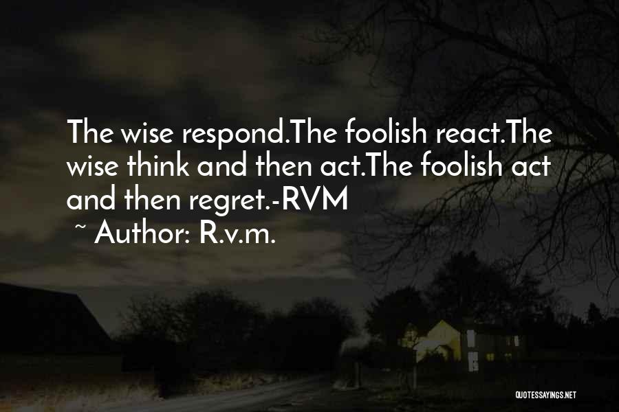 Respond Not React Quotes By R.v.m.