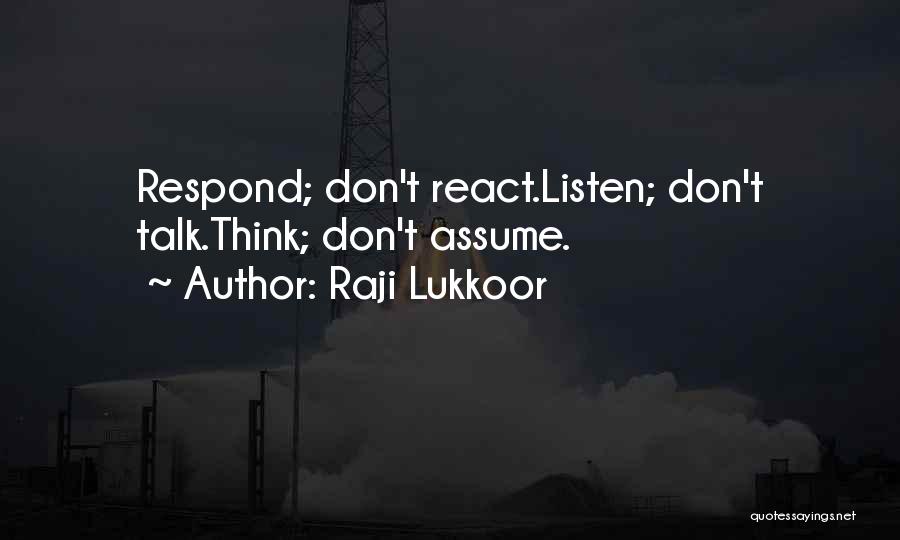 Respond Not React Quotes By Raji Lukkoor