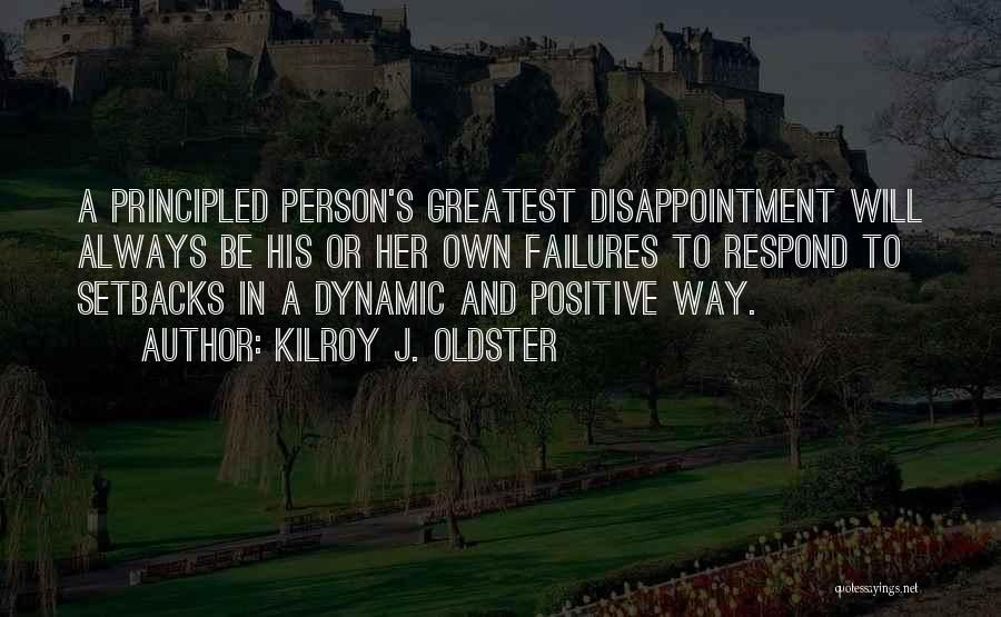 Respond To Adversity Quotes By Kilroy J. Oldster