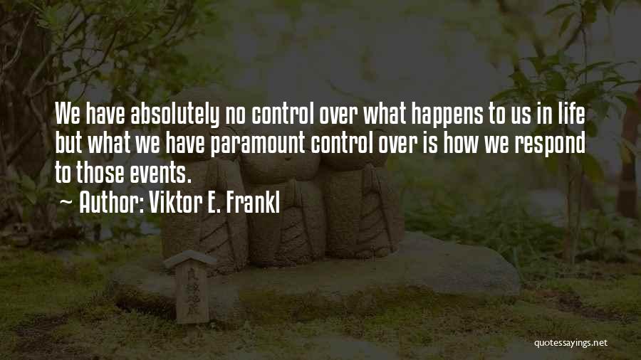 Respond To Adversity Quotes By Viktor E. Frankl