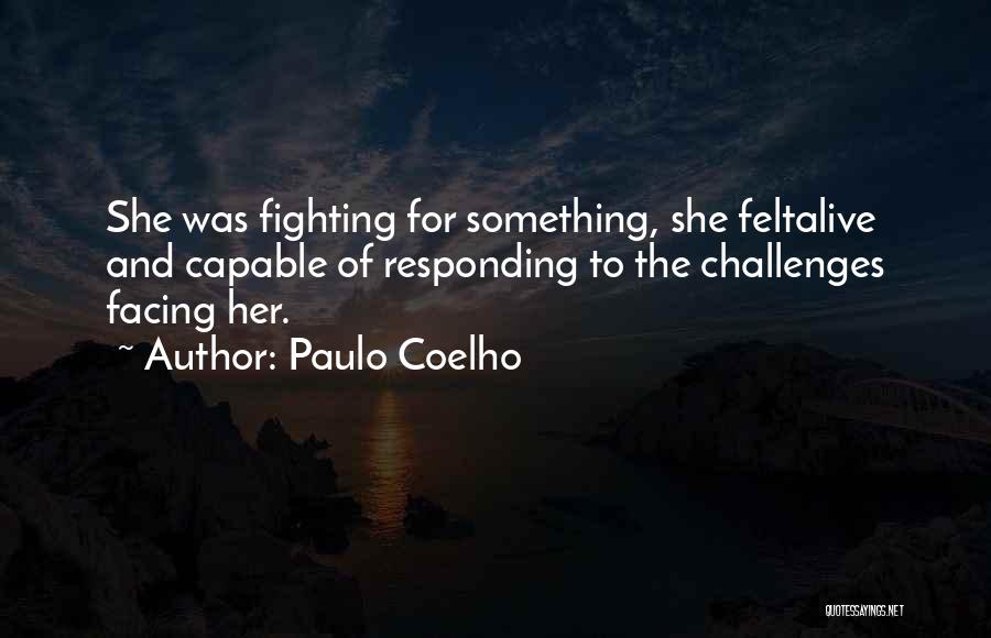 Responding To Challenges Quotes By Paulo Coelho