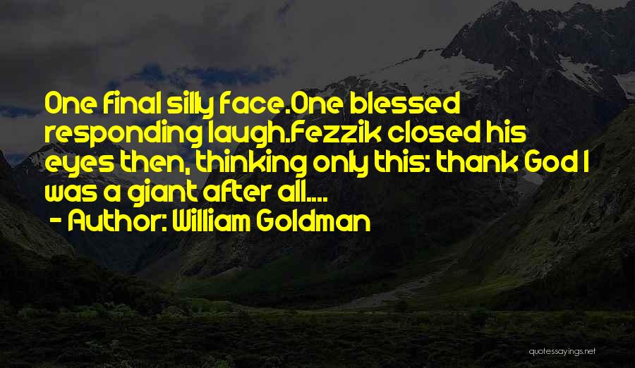 Responding To God Quotes By William Goldman