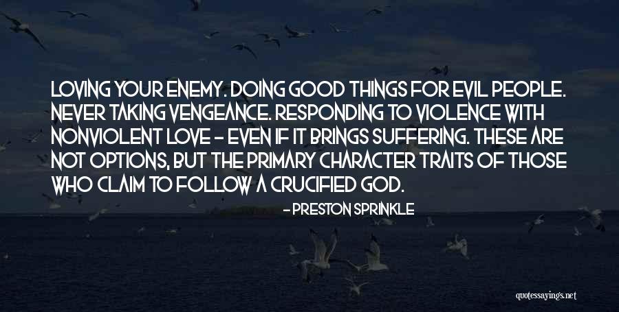 Responding To Violence Quotes By Preston Sprinkle