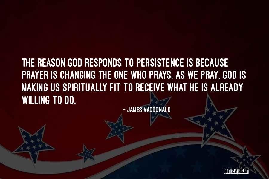 Responds Quotes By James MacDonald Responds Quotes By James MacDonald