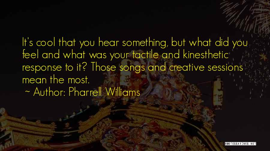 Response Quotes By Pharrell Williams