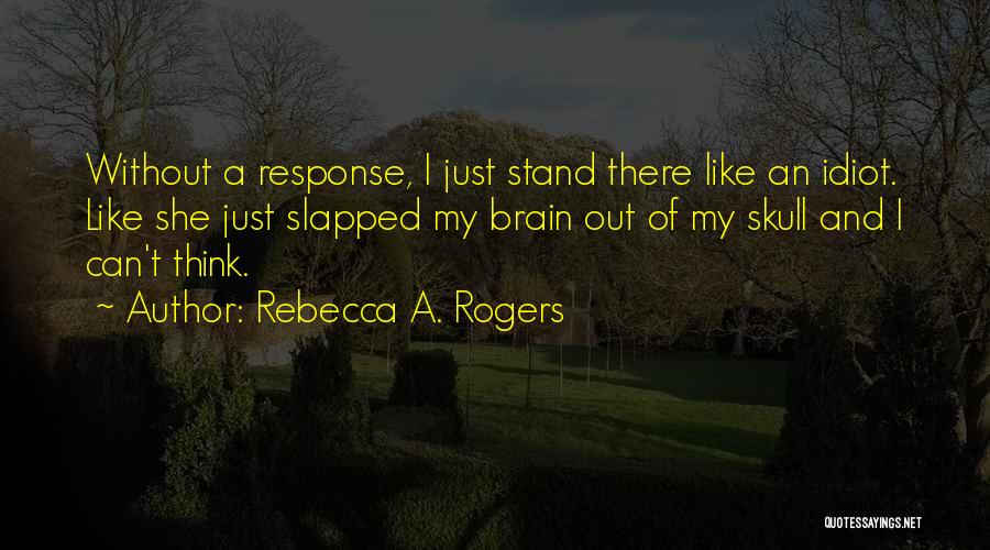 Response Quotes By Rebecca A. Rogers