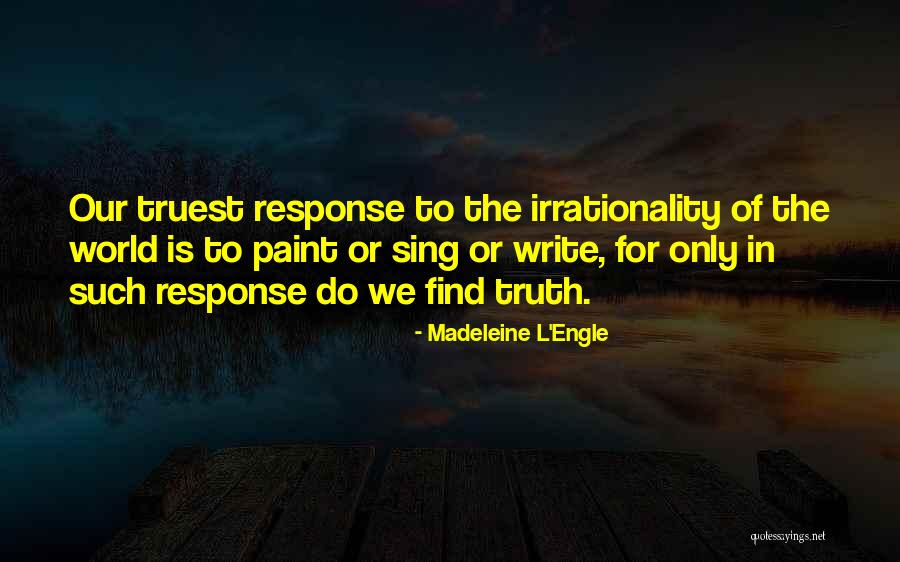 Response Truth Quotes By Madeleine L'Engle Response Truth Quotes By Madeleine L'Engle